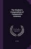 The Student's Compendium of Comparative Anatomy