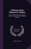 A History of the Island of St. Helena