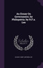 An Essay On Government, by Philopatria. by R.F.a. Lee