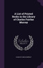 A List of Printed Books in the Library of Charles Fairfax Murray