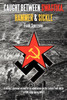 CAUGHT BETWEEN SWASTIKA, HAMMER & SICKLE