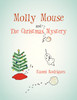 Molly Mouse and the Christmas Mystery