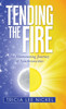 Tending the Fire