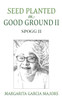 Seed Planted on Good Ground II