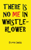 THERE IS NO ME IN WHISTLEBLOWER EDITION, TWO Large Print