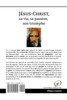 Jésus-Christ, Sa vie, Sa passion, Son triomphe