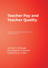 Teacher Pay & Teacher Quality