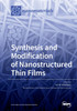 Synthesis and Modification of Nanostructured Thin Films