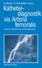 Katheterdiagnostik Via Arteria Femoralis