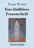 Eine blaßblaue Frauenschrift