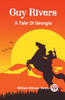 Guy Rivers A Tale Of Georgia