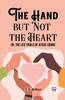 The Hand but Not the Heart Or, The Life-Trials of Jessie Loring