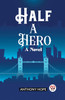 Half a Hero A Novel