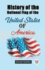 History of the National Flag of the United States of America