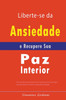Liberte-se da Ansiedade e Recupere Sua Paz Interior