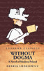 Without Dogma A Novel of Modern Poland