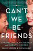 Can't We Be Friends