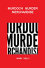 MURDOCH  MURDER  MERCHANDISE