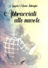 ABBRACCIATI ALLE NUVOLE