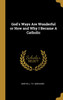 God's Ways Are Wonderful or How and Why I Became A Catholic
