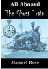 All Aboard The Ghost Train
