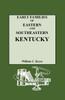 Early Families of Eastern and Southeastern Kentucky and Their Descendants