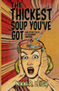 The Thickest Soup You've Got