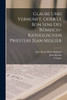 Glaube Und Vernunft, Oder Le Bon Sens Des Römisch-Katholischen Priesters Jean Meslier