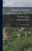 Manethonis Apotelesmaticorum Qui Ferunter