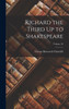 Richard the Third Up to Shakespeare; Volume 10