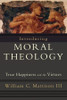 Introducing Moral Theology - True Happiness and the Virtues