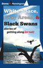 White Space, Gray Areas & Black Swans