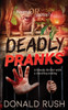 Deadly Pranks
