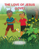 THE LOVE OF JESUS (LOVE)