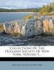 Collections Of The Holland Society Of New York, Volume 5...