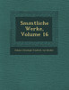 S Mmtliche Werke, Volume 16