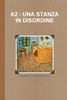 A2 - UNA STANZA IN DISORDINE