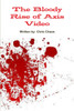 The Bloody Rise of Axis Video