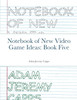 Notebook of New Video Game Ideas