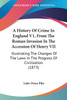 A History Of Crime In England V1, From The Roman Invasion In The Accession Of Henry VII