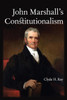 John Marshall's Constitutionalism
