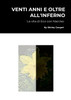 VENTI ANNI E OLTRE ALL'INFERNO