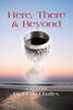 Here, There & Beyond