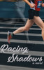 Racing Shadows