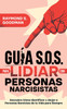 Guía S.O.S. para Lidiar con Personas Narcisistas