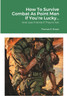 How To Survive Combat As Point Man If You're Lucky...