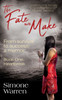 The Fate We Make - Book One