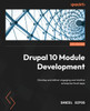 Drupal 10 Module Development - Fourth Edition