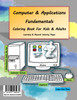 Computer and Applications  Fundamentals Coloring Book For Kids & Adults