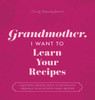 Grandmother, I Want to Learn Your Recipes